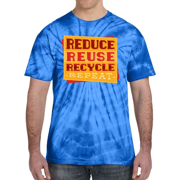 Reduce Reuse Recycle Repeat Recycling Awareness Gift Tie-Dye T-Shirt