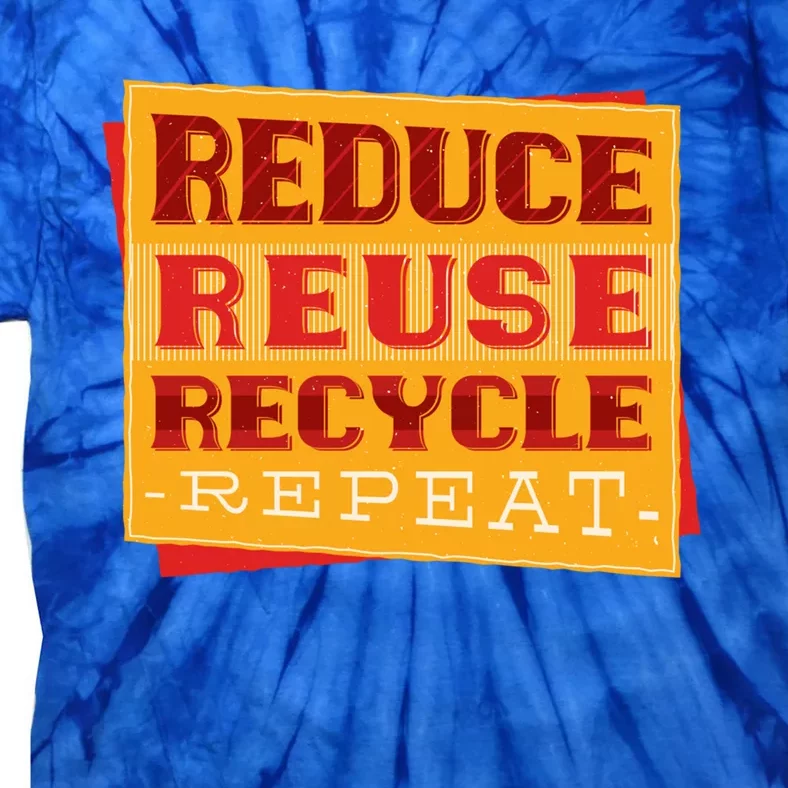 Reduce Reuse Recycle Repeat Recycling Awareness Gift Tie-Dye T-Shirt