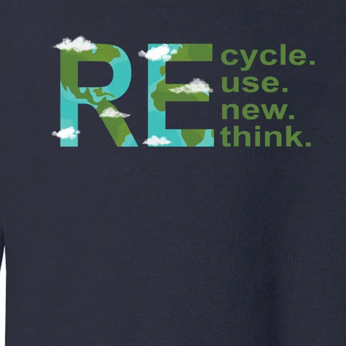 Recycle Reuse Renew Rethink Earth Day Toddler Sweatshirt