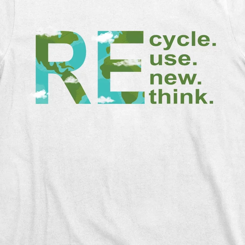 Recycle Reuse Renew Rethink Earth Day T-Shirt