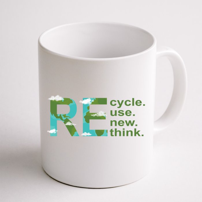 Recycle Reuse Renew Rethink Earth Day Front & Back Coffee Mug