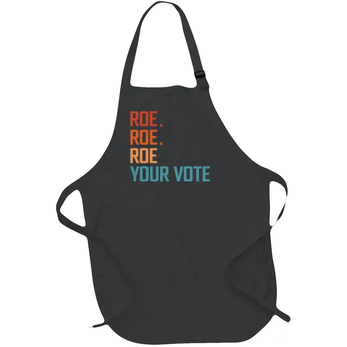 Roe Roe Roe Your Vote Equality Feminist Full-Length Apron With Pocket