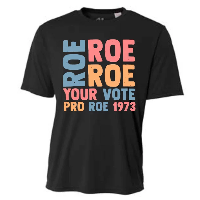 Roe Roe Roe Your Vote Pro Feminist 1973 Cooling Performance Crew T-Shirt