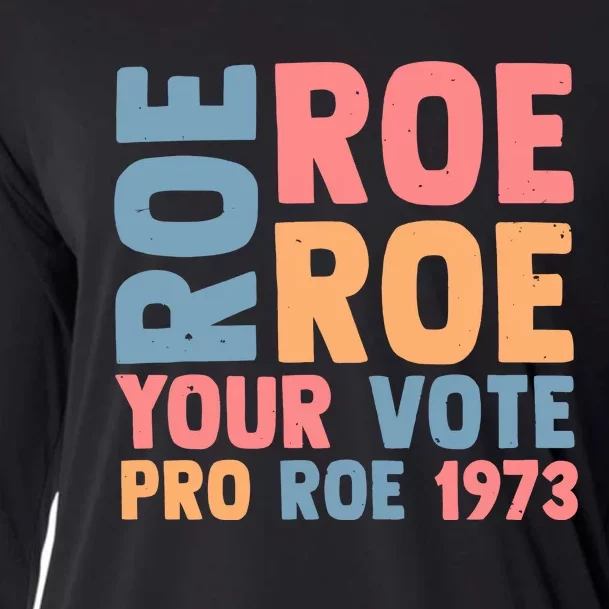 Roe Roe Roe Your Vote Pro Feminist 1973 Cooling Performance Long Sleeve Crew