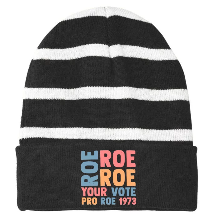 Roe Roe Roe Your Vote Pro Feminist 1973 Striped Beanie with Solid Band