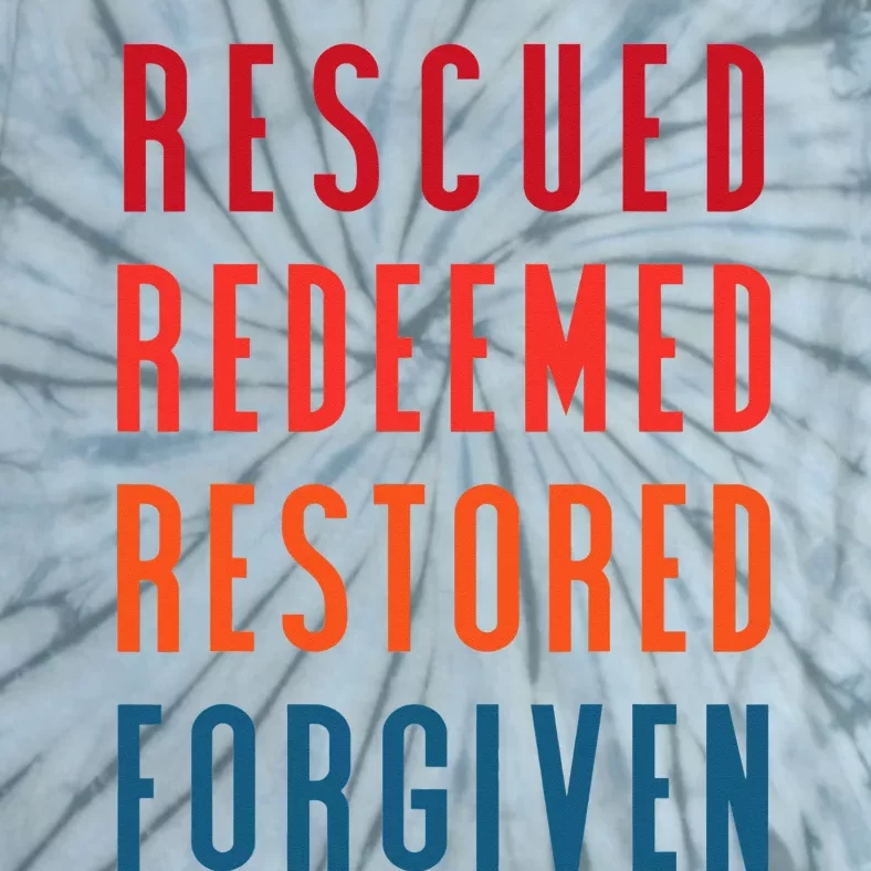 Rescued, Redeemed, Restored, Forgiven Religious Christian Tie-Dye T-Shirt