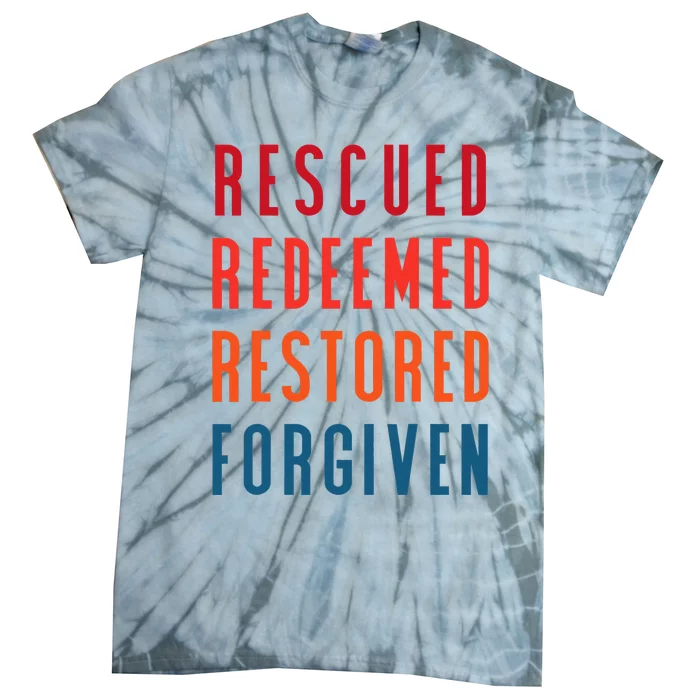 Rescued, Redeemed, Restored, Forgiven Religious Christian Tie-Dye T-Shirt