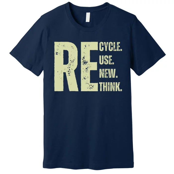 Recycle Reuse Renew Rethink Premium T-Shirt