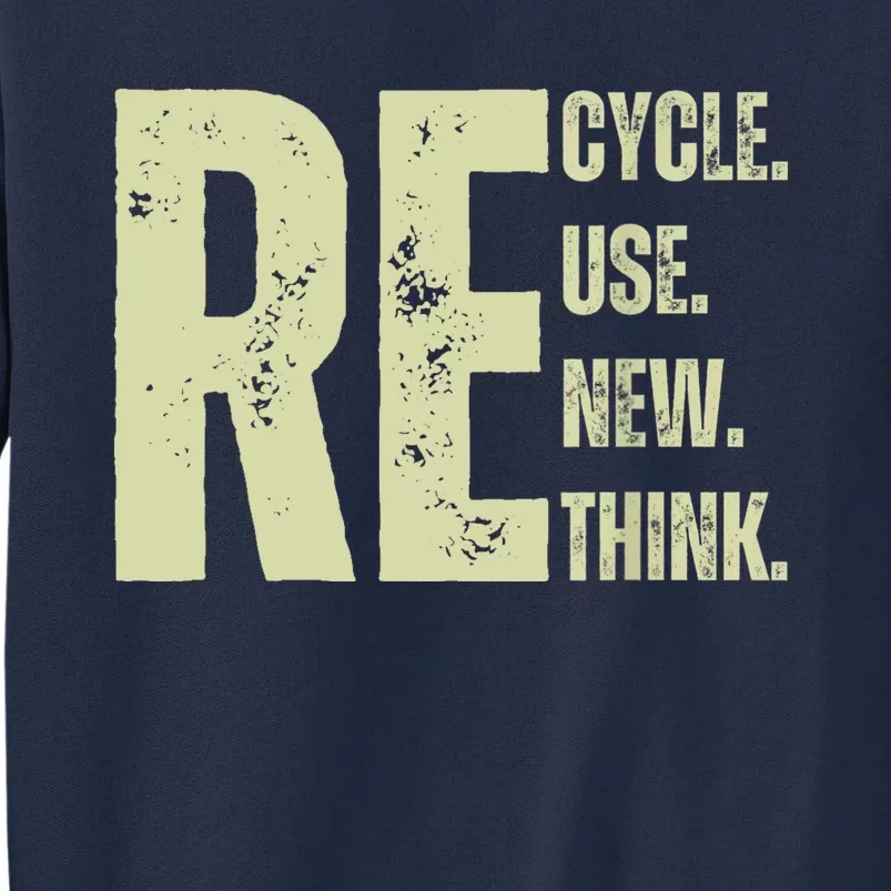 Recycle Reuse Renew Rethink Tall Sweatshirt