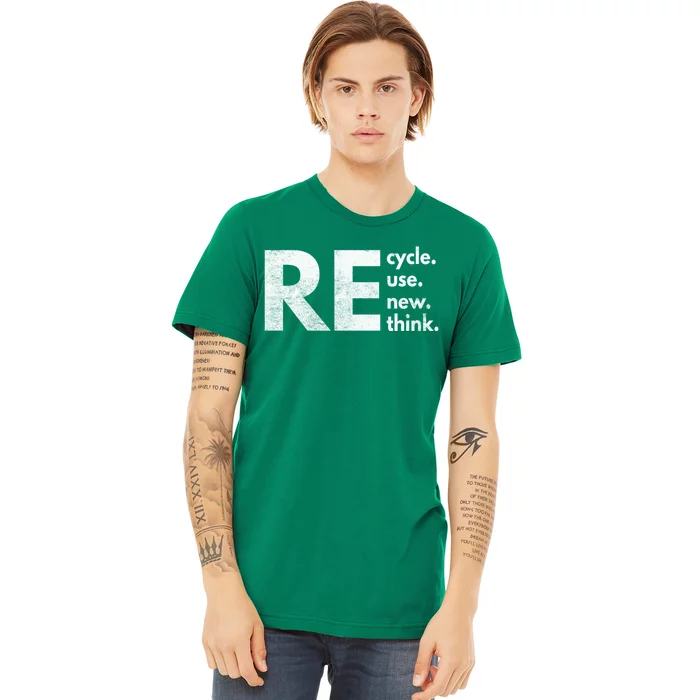 Recycle Reuse Renew Rethink Crisis Environmental Activism Premium T-Shirt