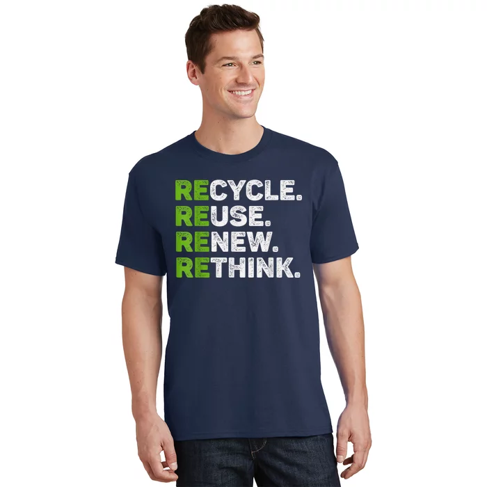 Recycle Reuse Renew Rethink Earth Day Environmental Activism T-Shirt