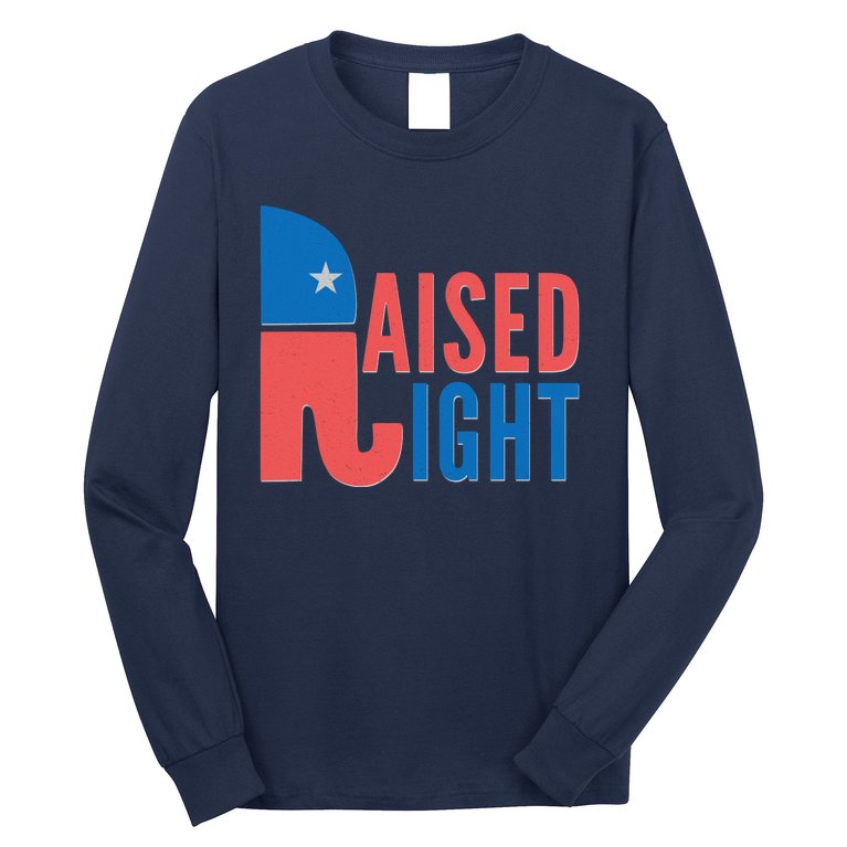 Raised Right Republican Party Long Sleeve Shirt