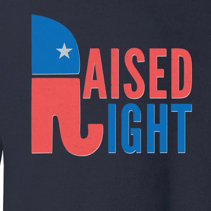 Raised Right Republican Party Toddler Sweatshirt