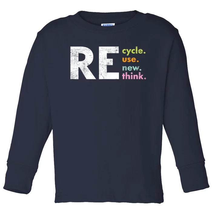 Recycle Reuse Renew Rethink Crisis Environmental Activism Toddler Long Sleeve Shirt