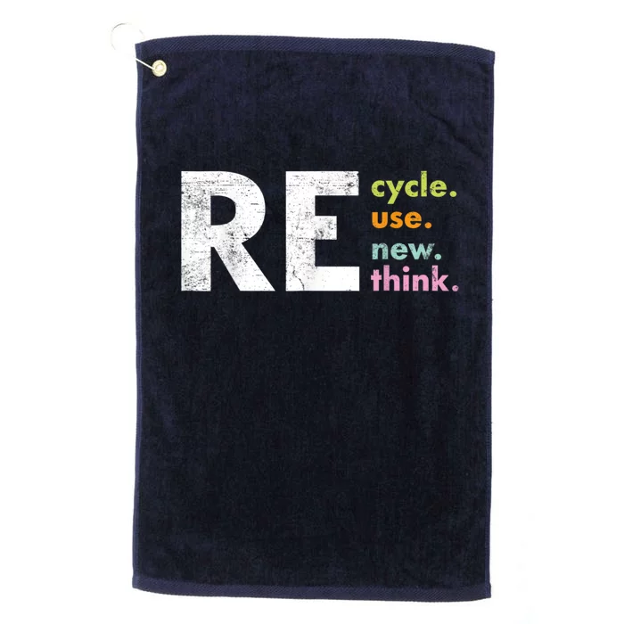 Recycle Reuse Renew Rethink Crisis Environmental Activism Platinum Collection Golf Towel