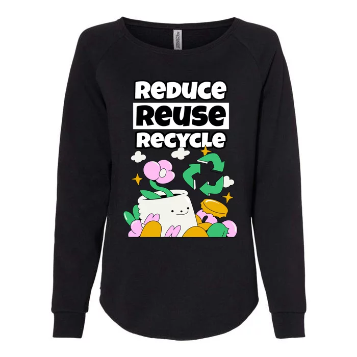 Reduce Reuse Recycle Earth Day Conservation Environtalist Funny Gift Womens California Wash Sweatshirt