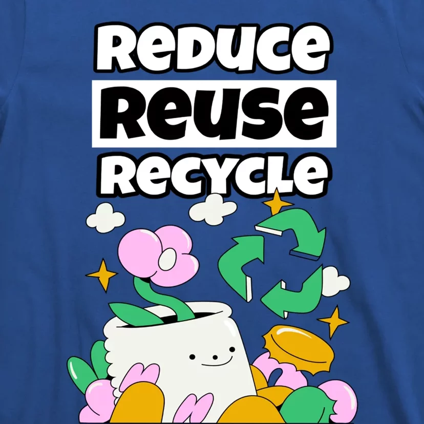 Reduce Reuse Recycle Earth Day Conservation Environtalist Funny Gift T-Shirt