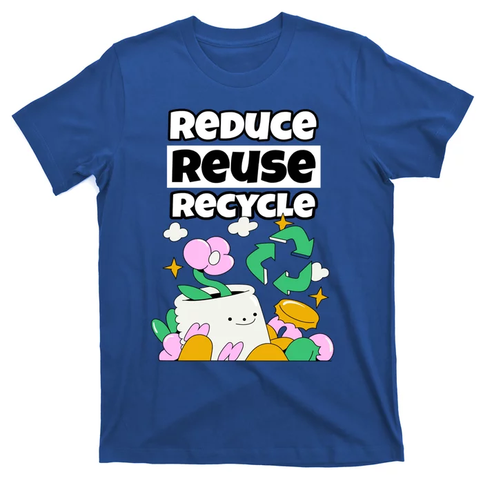 Reduce Reuse Recycle Earth Day Conservation Environtalist Funny Gift T-Shirt