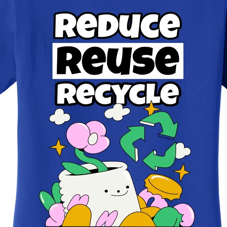 Reduce Reuse Recycle Earth Day Conservation Environtalist Funny Gift Women's T-Shirt