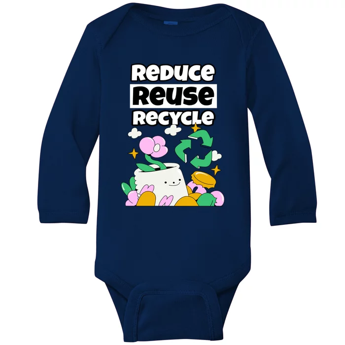 Reduce Reuse Recycle Earth Day Conservation Environtalist Funny Gift Baby Long Sleeve Bodysuit