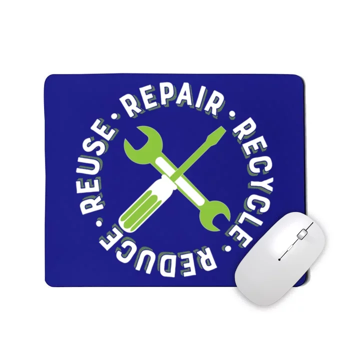 Repair Recycle Reduce Reuse Tinkers And Makers Design Gift Mousepad