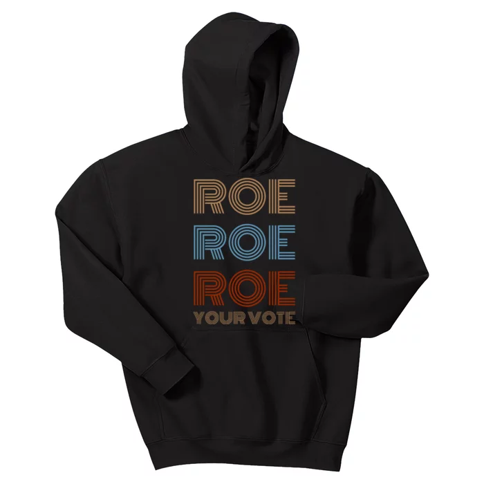 Roe Roe Roe Your Vote Kids Hoodie