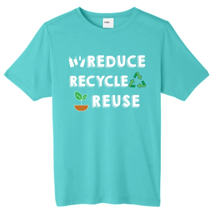 Reduce Recycle Reuse Environt Pollution Waste Awareness Gift ChromaSoft Performance T-Shirt