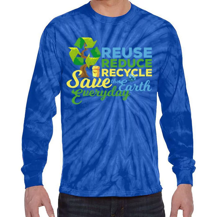 Reuse Reduce Recycle Save The Earth Everyday Gift Tie-Dye Long Sleeve Shirt