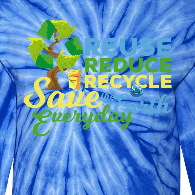 Reuse Reduce Recycle Save The Earth Everyday Gift Tie-Dye Long Sleeve Shirt