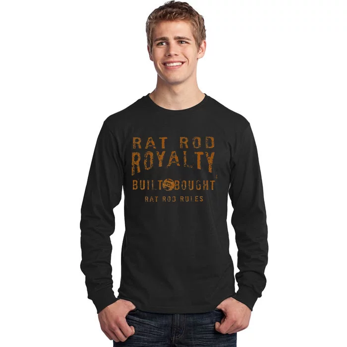 Rat Rod Royalty Vintage Hot Rod Built Not Bought Tall Long Sleeve T-Shirt