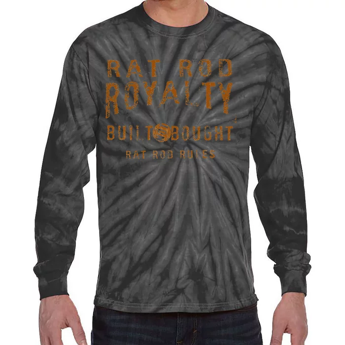 Rat Rod Royalty Vintage Hot Rod Built Not Bought Tie-Dye Long Sleeve Shirt