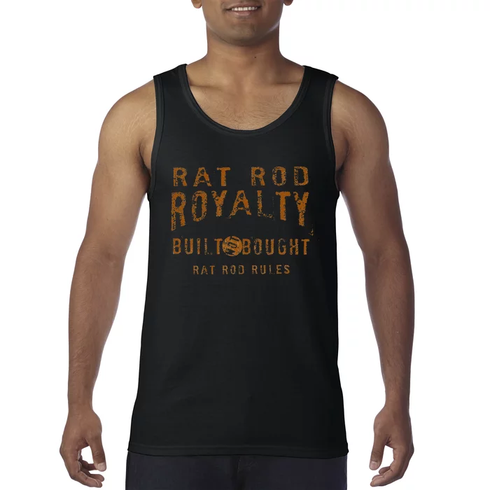 Rat Rod Royalty Vintage Hot Rod Built Not Bought Tank Top