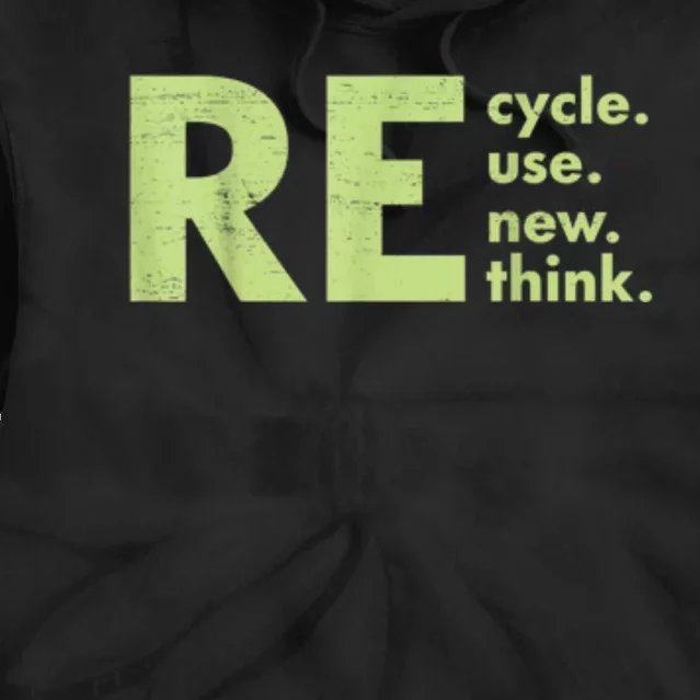 Recycle Reuse Renew Rethink Crisis Environmental Activism Tie Dye Hoodie