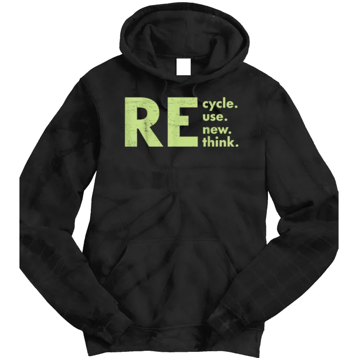 Recycle Reuse Renew Rethink Crisis Environmental Activism Tie Dye Hoodie