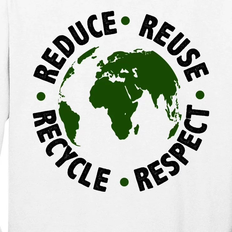 Recycle Reduce Reuse Respect Earth Day Tall Long Sleeve T-Shirt