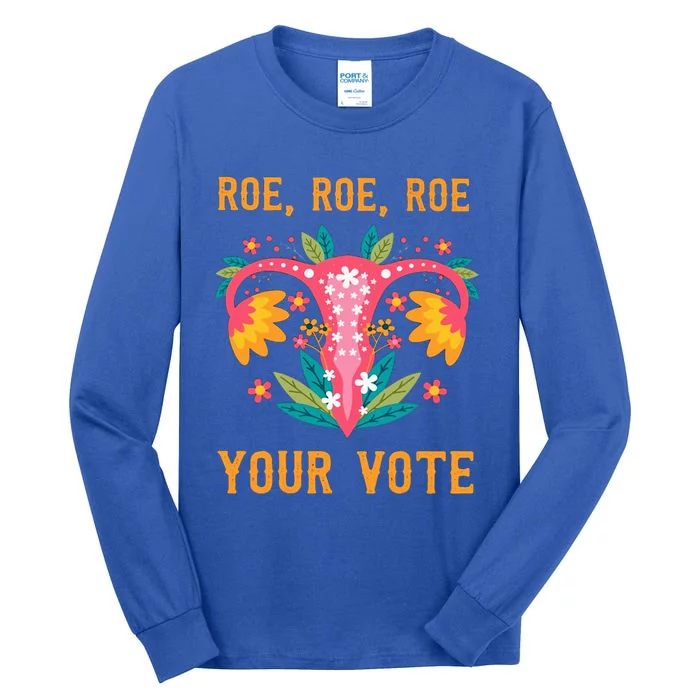 Roe Roe Roe Your Vote Floral Feminist Flowers Tall Long Sleeve T-Shirt