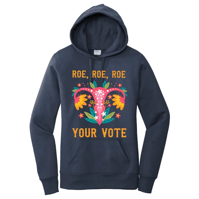 Roe Roe Roe Your Vote Floral Feminist Flowers Women's Pullover Hoodie