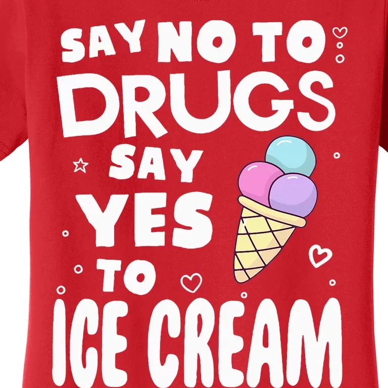 Red Ribbon Squad Week Say No To Say Yes To ICE CREAM Women's T-Shirt