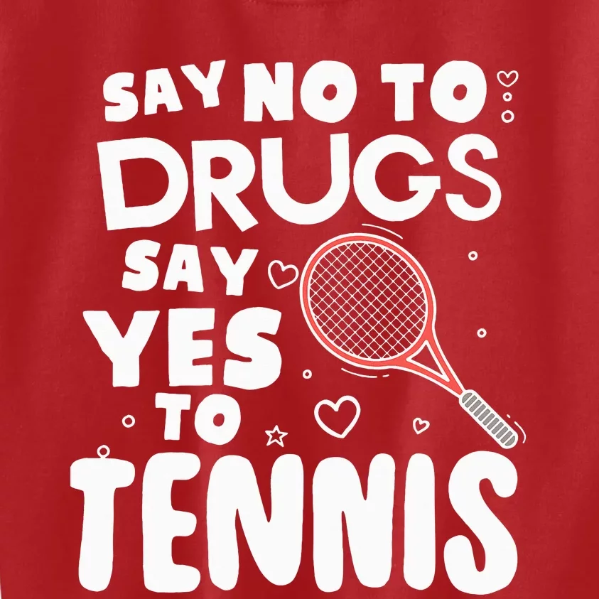 Red Ribbon Squad Week Say No To Say Yes To Tennis Kids Sweatshirt