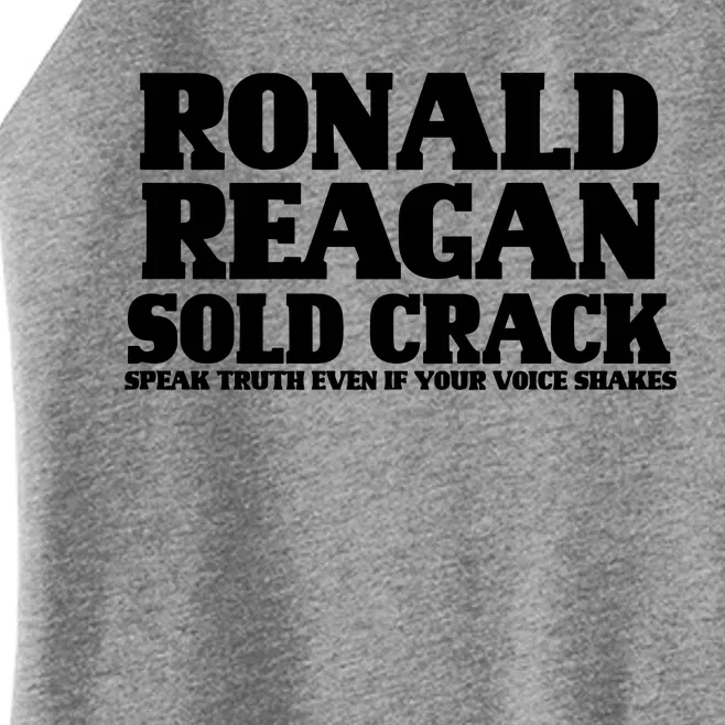 Ronald Reagan Sold Crack  Speak Truth Even If Your Voice Shakes Women’s Perfect Tri Rocker Tank