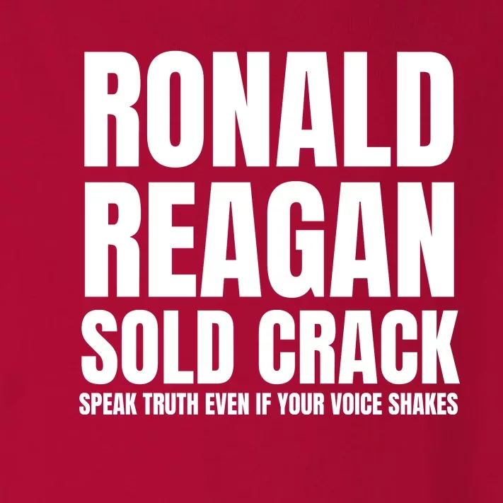 Ronald Reagan Sold Crack Speak Truth Even If Your Voice Shakes Toddler Long Sleeve Shirt