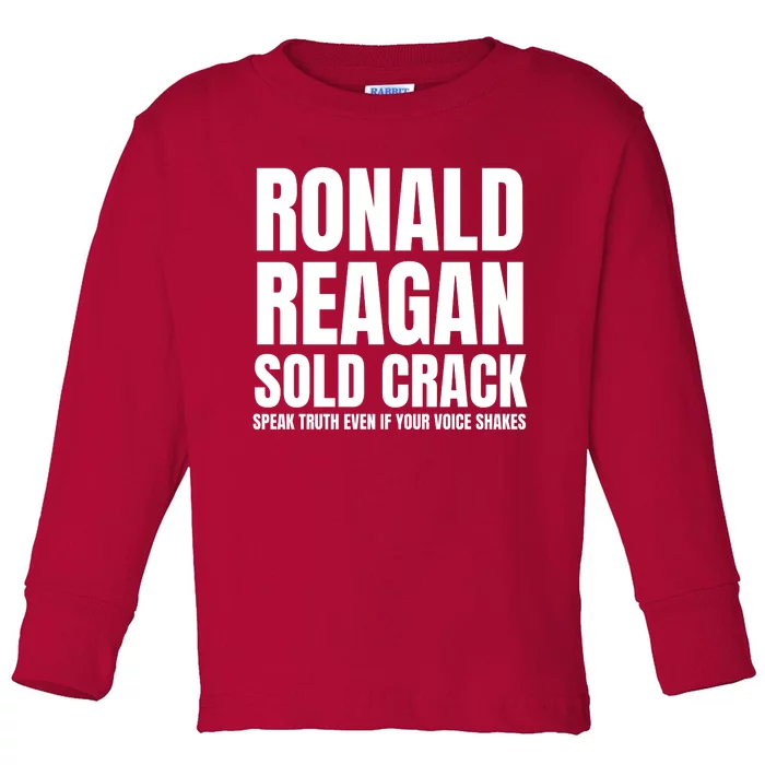 Ronald Reagan Sold Crack Speak Truth Even If Your Voice Shakes Toddler Long Sleeve Shirt