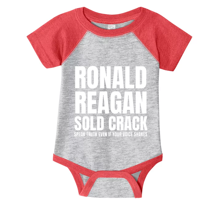 Ronald Reagan Sold Crack Speak Truth Even If Your Voice Shakes Infant Baby Jersey Bodysuit