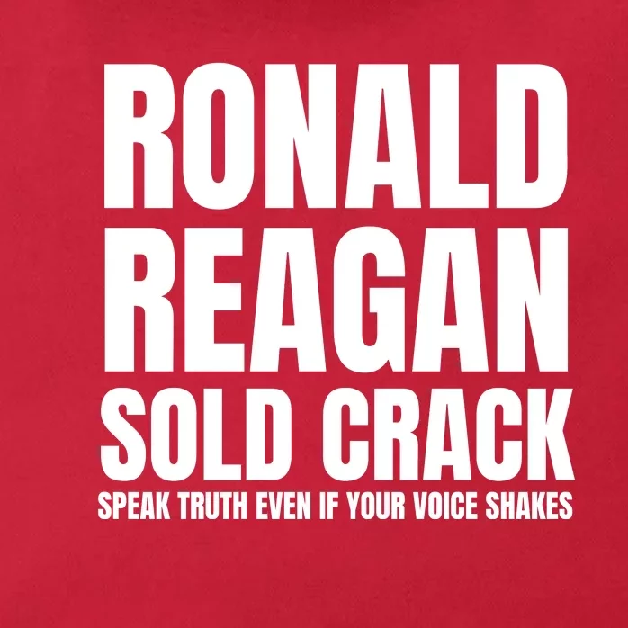 Ronald Reagan Sold Crack Speak Truth Even If Your Voice Shakes Zip Tote Bag