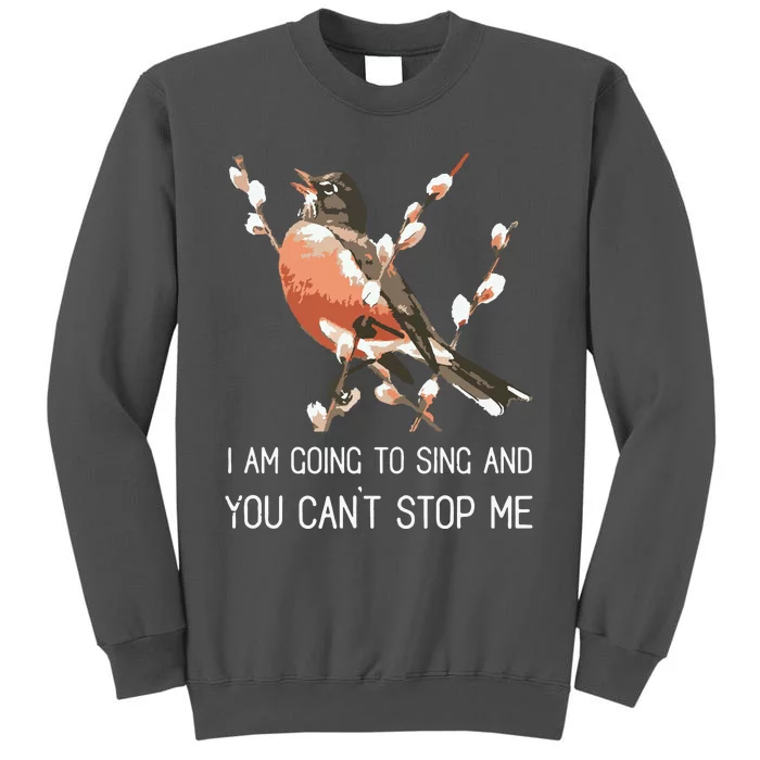 Red Robins Singing Warning Im Going To Sing Bird Lover Tall Sweatshirt