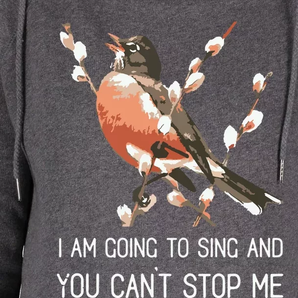 Red Robins Singing Warning Im Going To Sing Bird Lover Womens Funnel Neck Pullover Hood