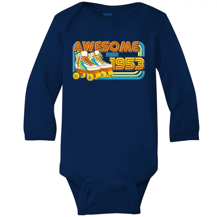 Retro Roller Skates Awesome Since 1953 70th Birthday Baby Long Sleeve Bodysuit