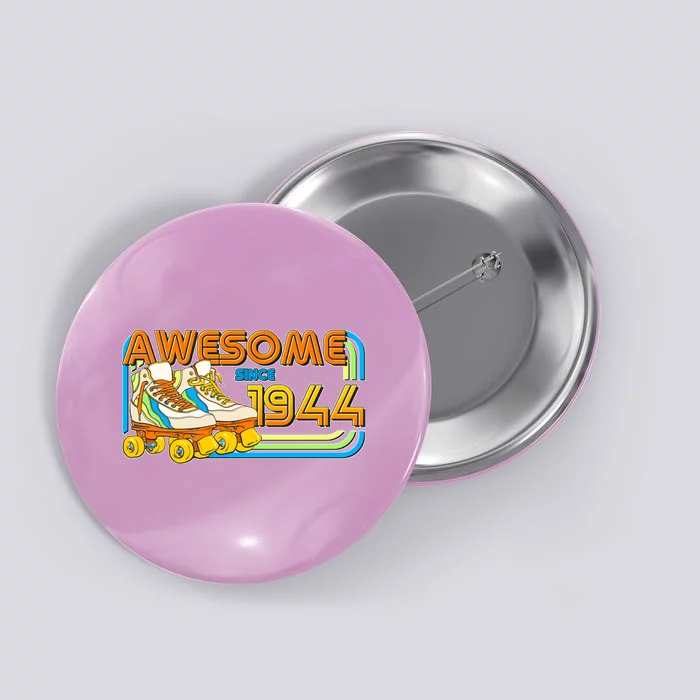 Retro Roller Skates Awesome Since 1944 80th Birthday Button