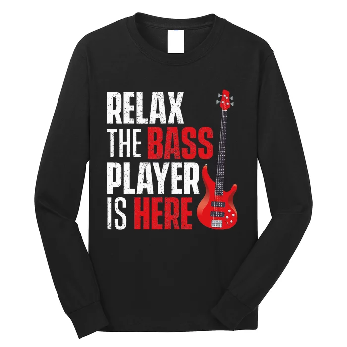 retro Relax The Bass Player Is Here  Bassist Guitarist Long Sleeve Shirt