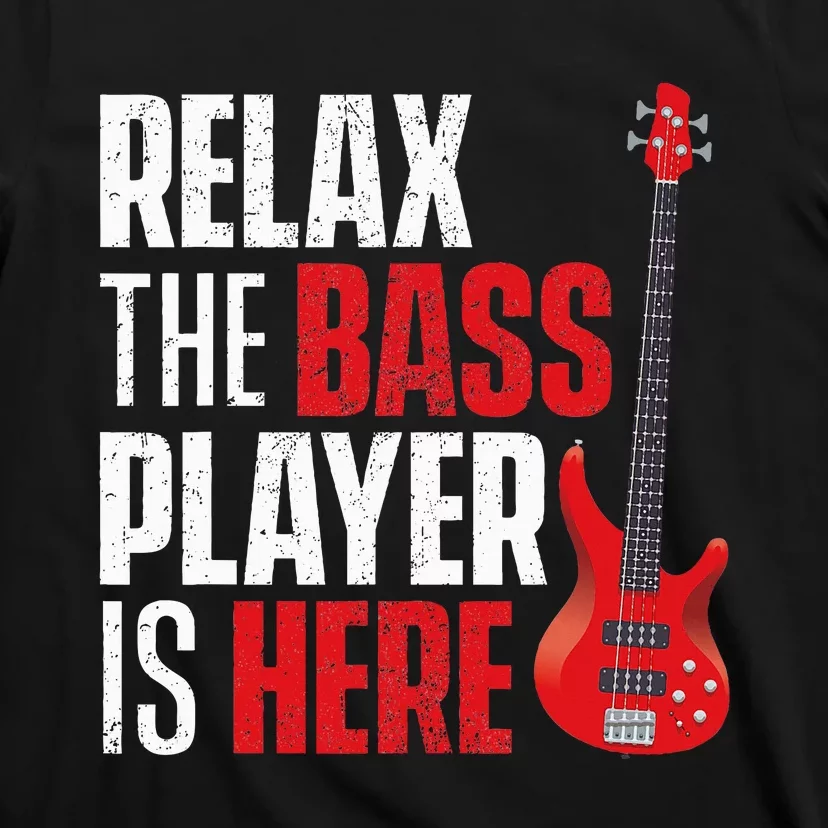 retro Relax The Bass Player Is Here  Bassist Guitarist T-Shirt